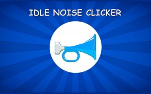 Noise Clicker - Idle Clicker Game Online